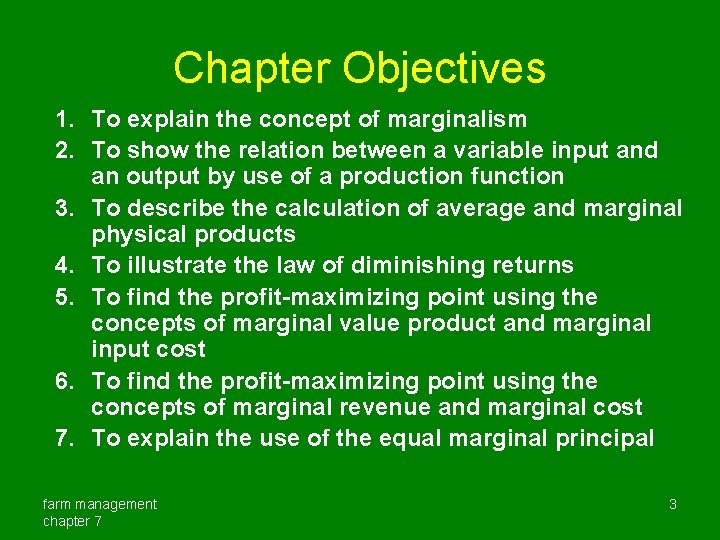 Chapter Objectives 1. To explain the concept of marginalism 2. To show the relation