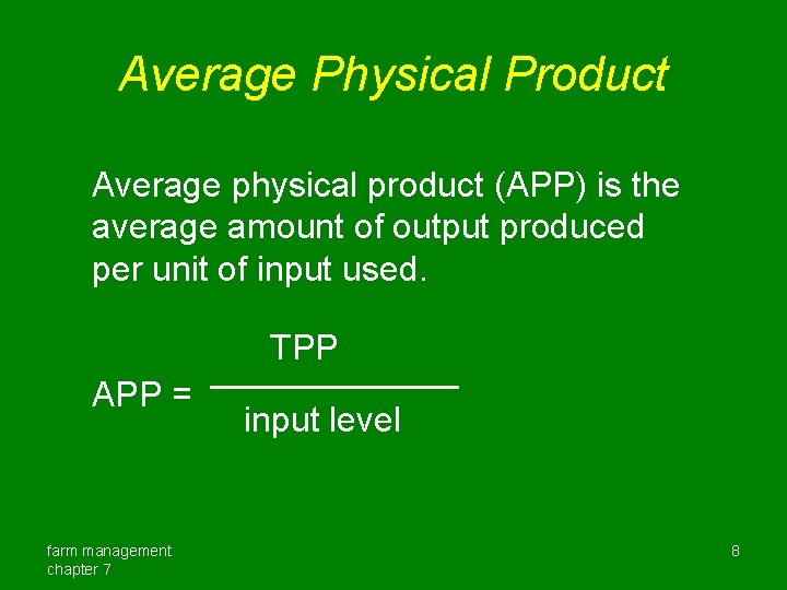 Average Physical Product Average physical product (APP) is the average amount of output produced