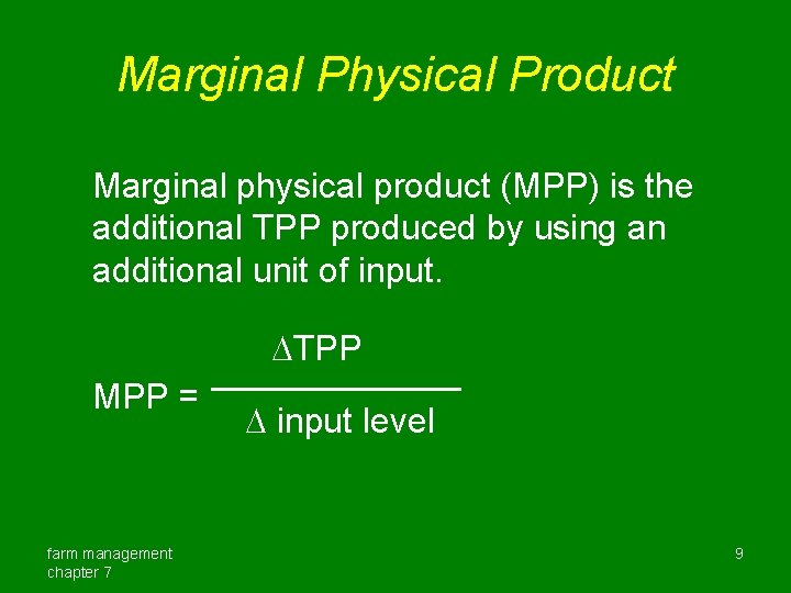 Marginal Physical Product Marginal physical product (MPP) is the additional TPP produced by using