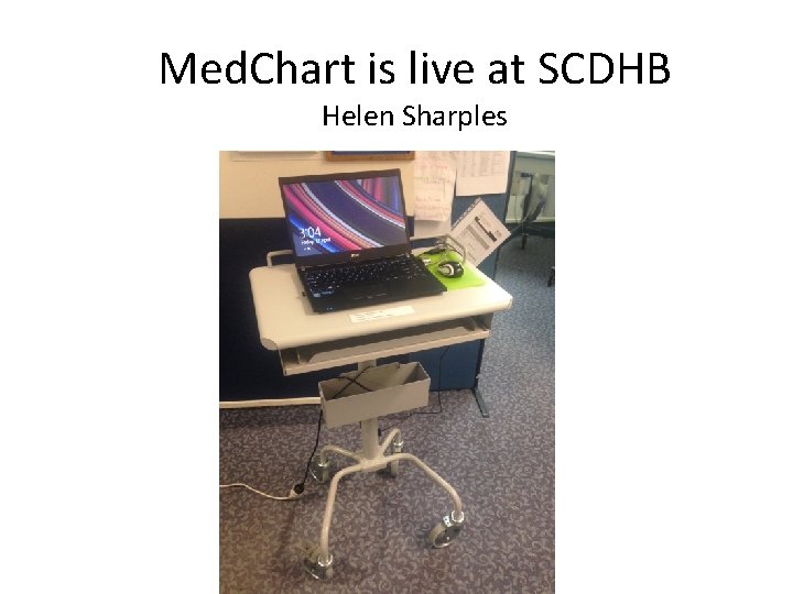 Med. Chart is live at SCDHB Helen Sharples 