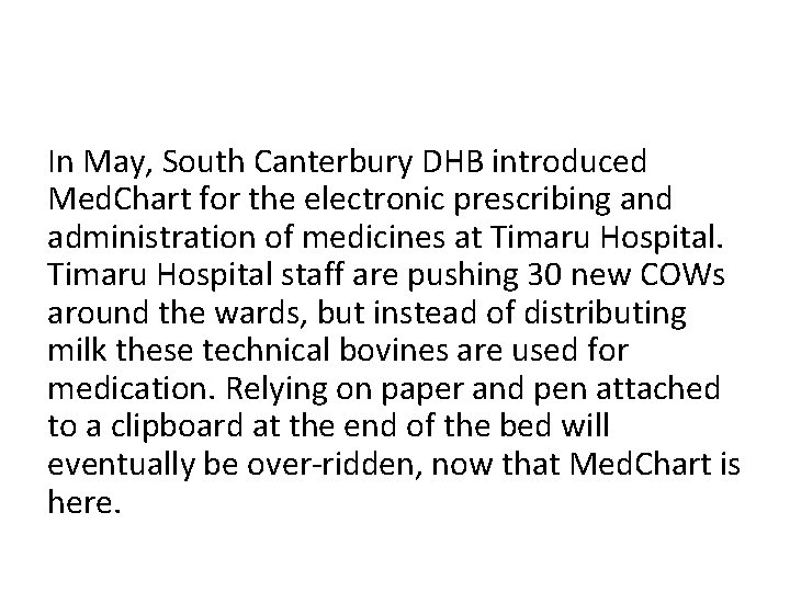 In May, South Canterbury DHB introduced Med. Chart for the electronic prescribing and administration