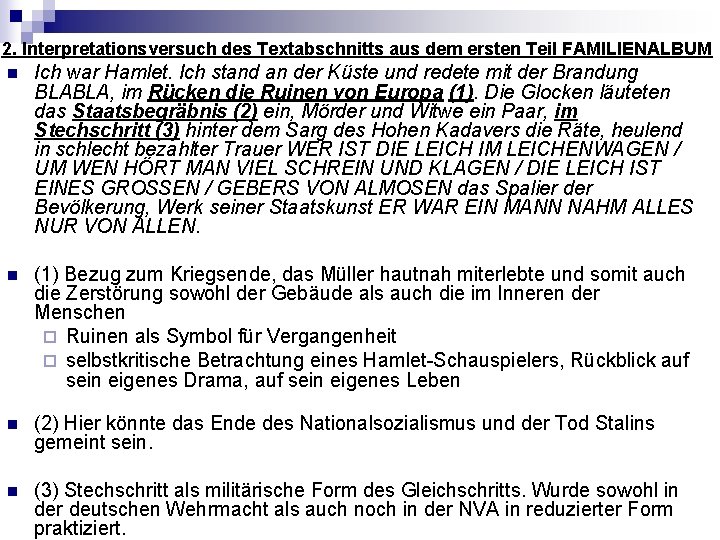 2. Interpretationsversuch des Textabschnitts aus dem ersten Teil FAMILIENALBUM n Ich war Hamlet. Ich