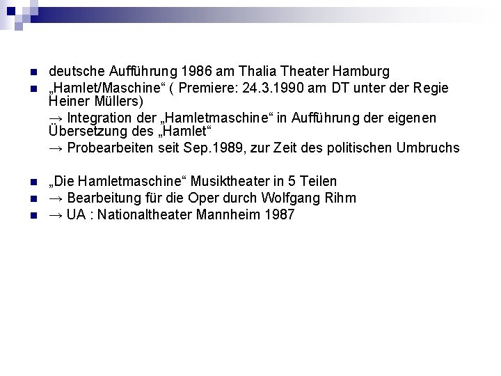 n n n deutsche Aufführung 1986 am Thalia Theater Hamburg „Hamlet/Maschine“ ( Premiere: 24.