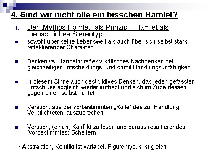 4. Sind wir nicht alle ein bisschen Hamlet? 1. Der „Mythos Hamlet“ als Prinzip