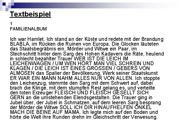 Textbeispiel 1 FAMILIENALBUM Ich war Hamlet. Ich stand an der Küste und redete mit
