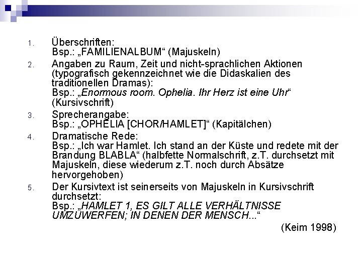 1. 2. 3. 4. 5. Überschriften: Bsp. : „FAMILIENALBUM“ (Majuskeln) Angaben zu Raum, Zeit
