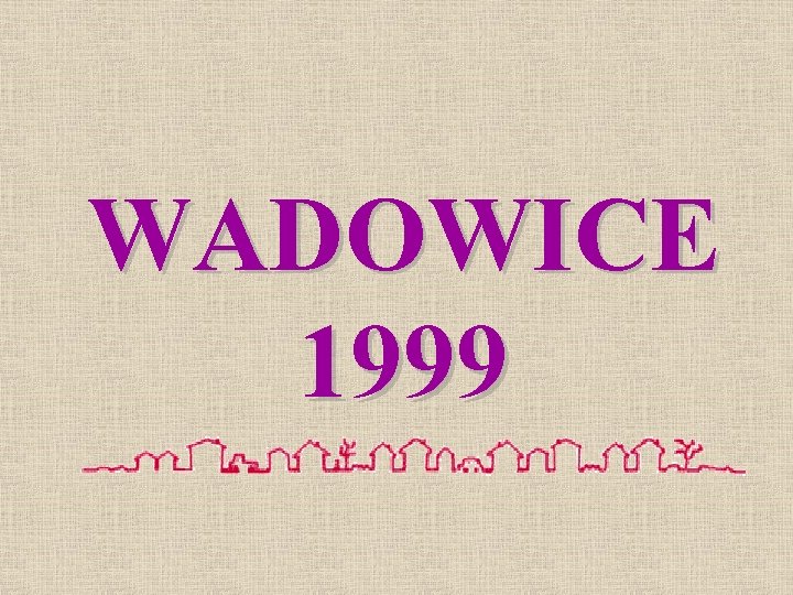 WADOWICE 1999 