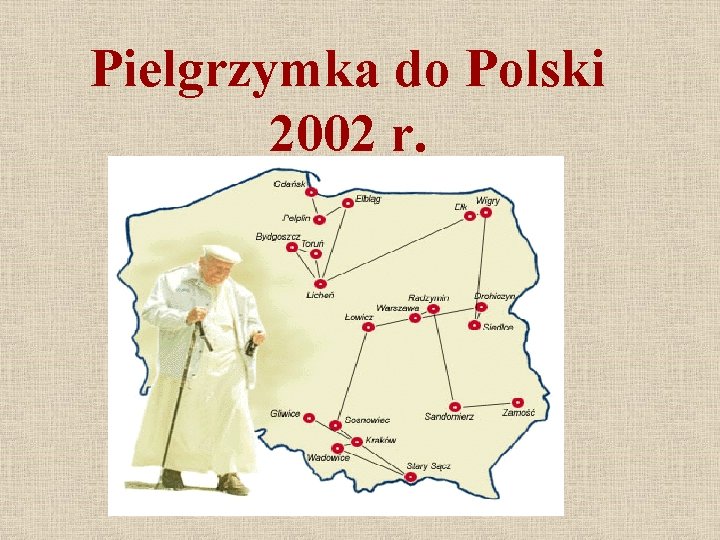 Pielgrzymka do Polski 2002 r. 