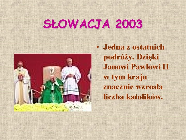 SŁOWACJA 2003 • Jedna z ostatnich podróży. Dzięki Janowi Pawłowi II w tym kraju