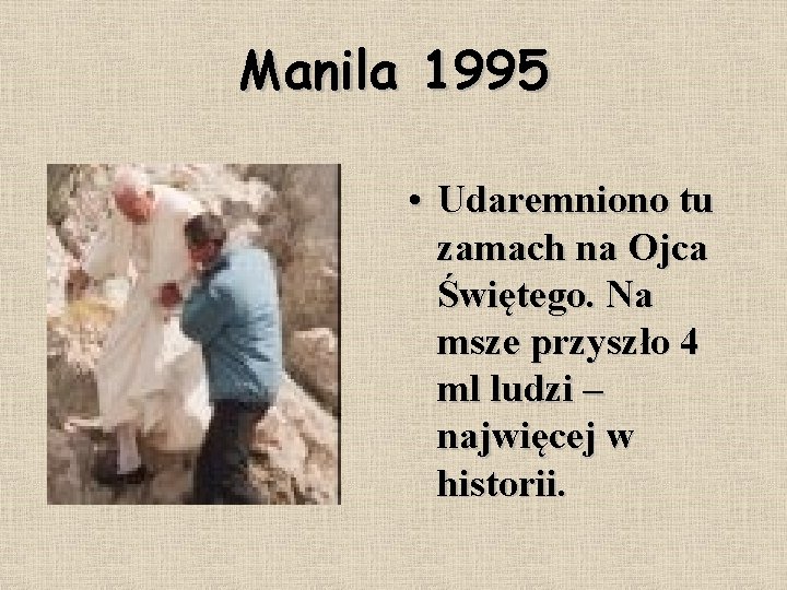 Manila 1995 • Udaremniono tu zamach na Ojca Świętego. Na msze przyszło 4 ml
