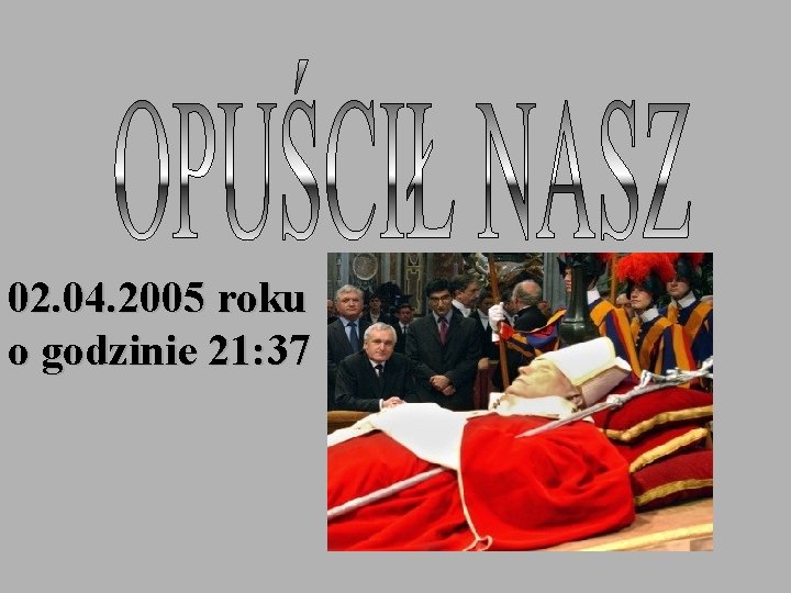 02. 04. 2005 roku o godzinie 21: 37 