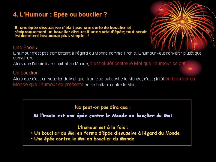 4. L’Humour : Epée ou bouclier ? Si une épée dissuasive n’était pas une