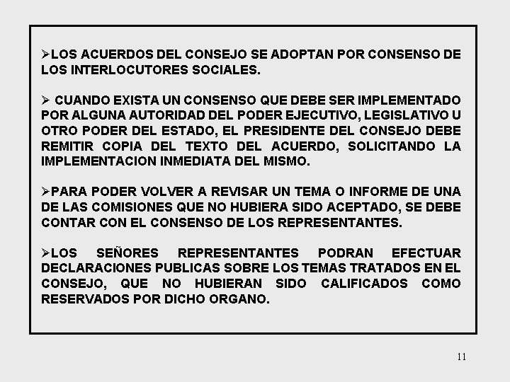 ØLOS ACUERDOS DEL CONSEJO SE ADOPTAN POR CONSENSO DE LOS INTERLOCUTORES SOCIALES. Ø CUANDO