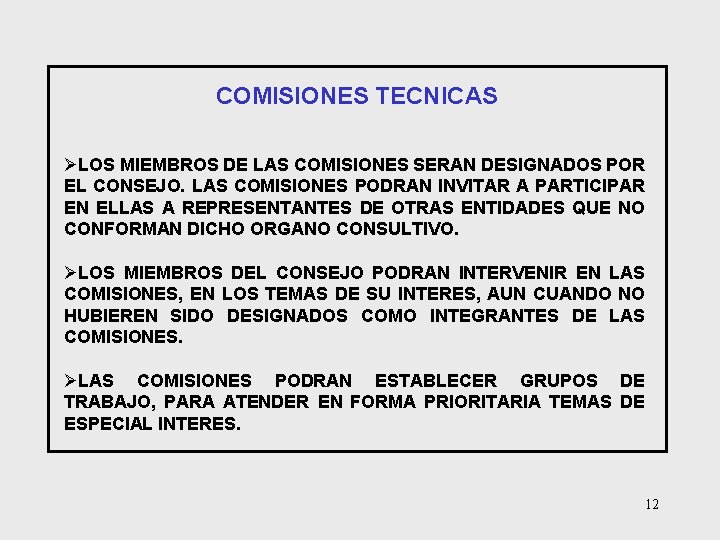 COMISIONES TECNICAS ØLOS MIEMBROS DE LAS COMISIONES SERAN DESIGNADOS POR EL CONSEJO. LAS COMISIONES