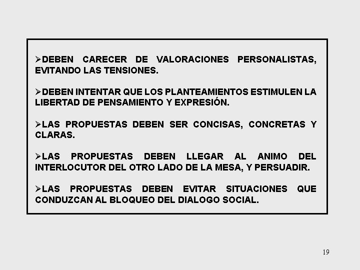 ØDEBEN CARECER DE VALORACIONES PERSONALISTAS, EVITANDO LAS TENSIONES. ØDEBEN INTENTAR QUE LOS PLANTEAMIENTOS ESTIMULEN