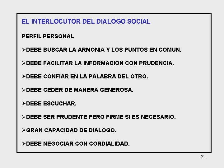 EL INTERLOCUTOR DEL DIALOGO SOCIAL PERFIL PERSONAL ØDEBE BUSCAR LA ARMONIA Y LOS PUNTOS