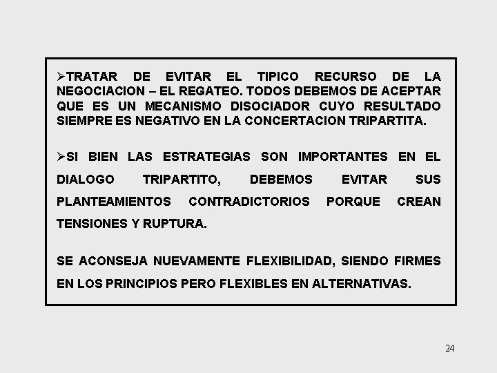 ØTRATAR DE EVITAR EL TIPICO RECURSO DE LA NEGOCIACION – EL REGATEO. TODOS DEBEMOS