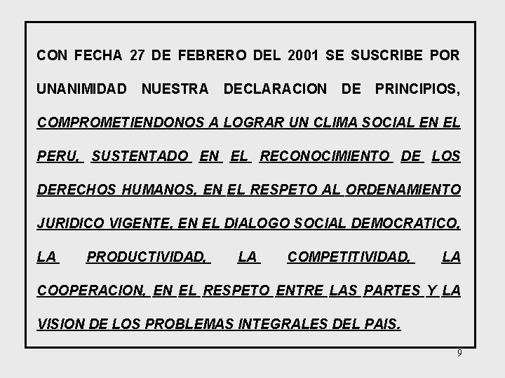 CON FECHA 27 DE FEBRERO DEL 2001 SE SUSCRIBE POR UNANIMIDAD NUESTRA DECLARACION DE