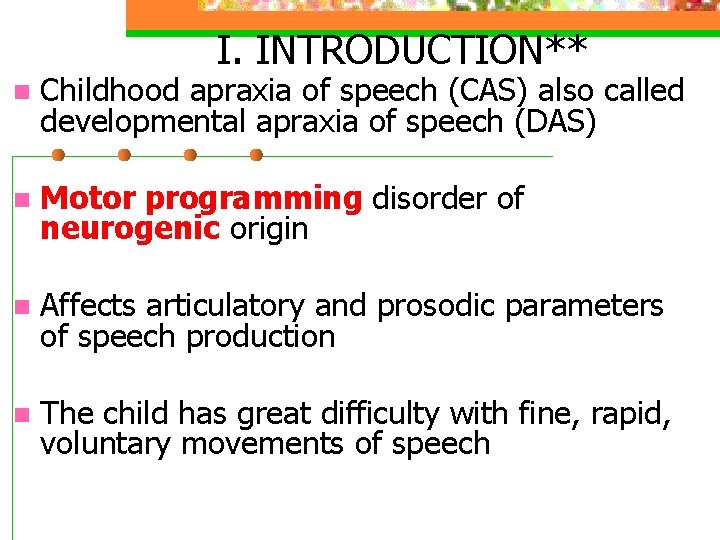 I. INTRODUCTION** n Childhood apraxia of speech (CAS) also called developmental apraxia of speech