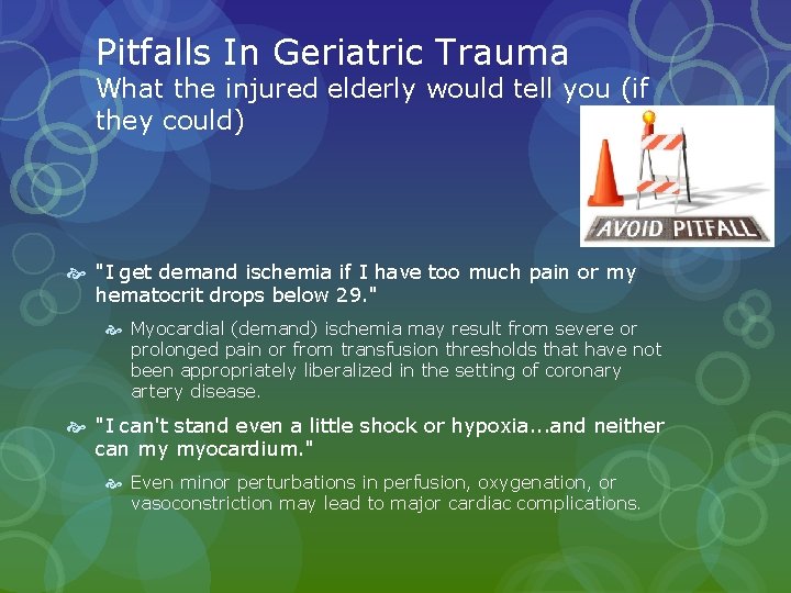 Pitfalls In Geriatric Trauma What the injured elderly would tell you (if they could) Pitfalls In Geriatric Trauma What the injured elderly would tell you (if they could)