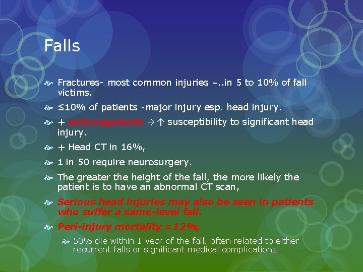 Falls Fractures- most common injuries –. . in 5 to 10% of fall victims. Falls Fractures- most common injuries –. . in 5 to 10% of fall victims.