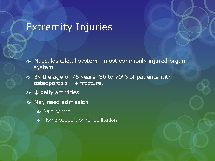 Extremity Injuries Musculoskeletal system - most commonly injured organ system By the age of Extremity Injuries Musculoskeletal system - most commonly injured organ system By the age of