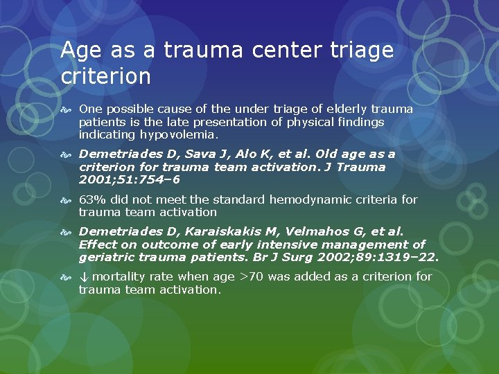 Age as a trauma center triage criterion One possible cause of the under triage Age as a trauma center triage criterion One possible cause of the under triage