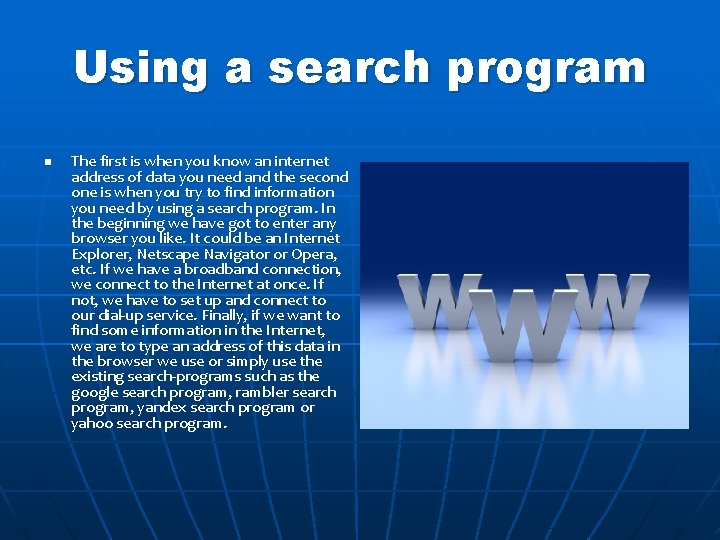 Using a search program n The first is when you know an internet address