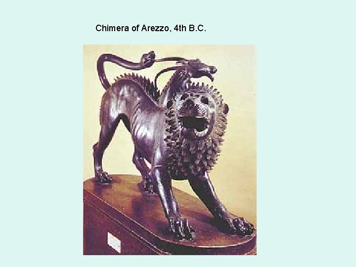 Chimera of Arezzo, 4 th B. C. 