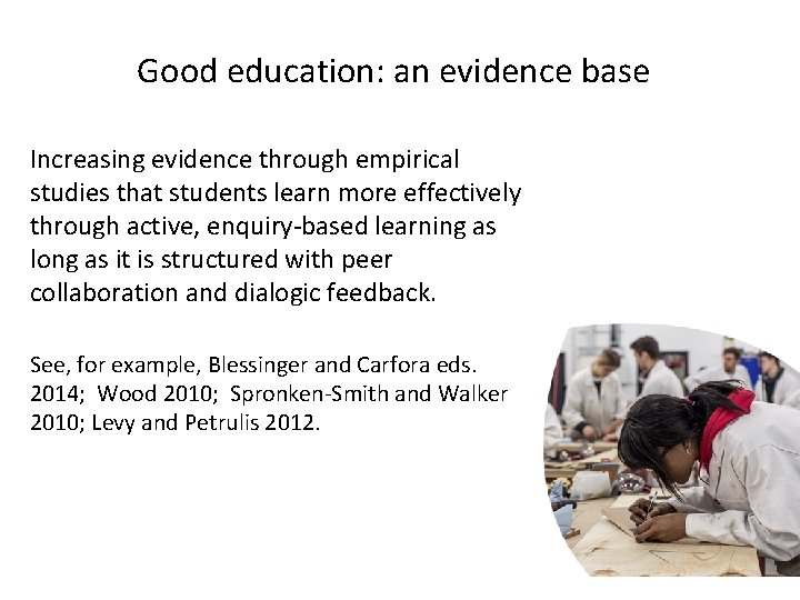 Good education: an evidence base Increasing evidence through empirical studies that students learn more