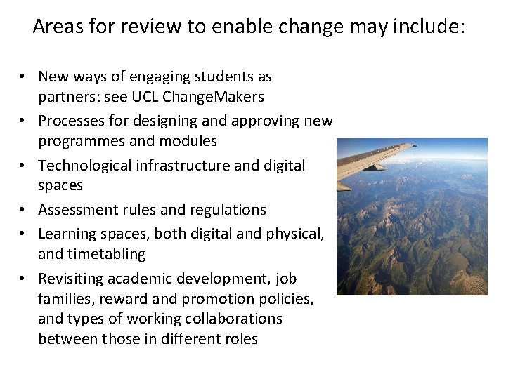 Areas for review to enable change may include: • New ways of engaging students