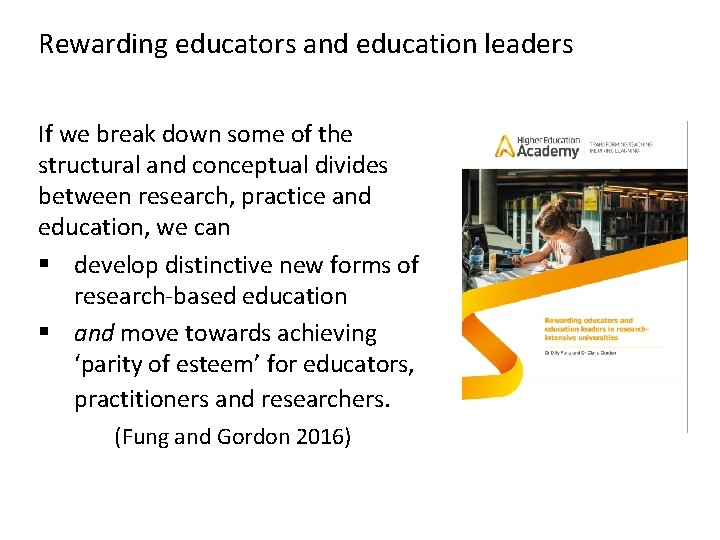 Rewarding educators and education leaders If we break down some of the structural and