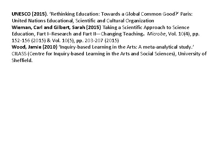 UNESCO (2015). ‘Rethinking Education: Towards a Global Common Good? ’ Paris: United Nations Educational,