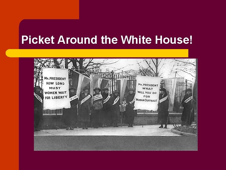 Picket Around the White House! 