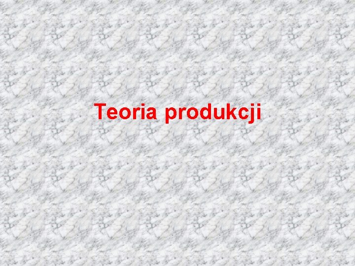 Teoria produkcji 