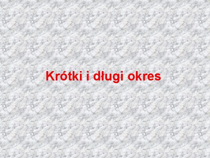 Krótki i długi okres 