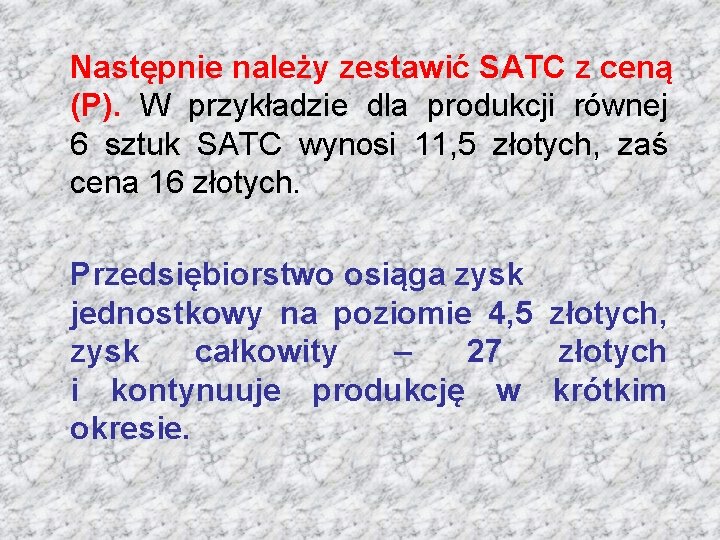 Następnie należy zestawić SATC z ceną (P). W przykładzie dla produkcji równej 6 sztuk