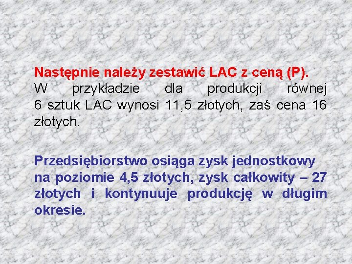 Następnie należy zestawić LAC z ceną (P). W przykładzie dla produkcji równej 6 sztuk