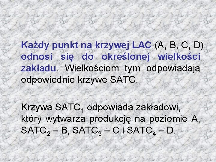 Każdy punkt na krzywej LAC (A, B, C, D) odnosi się do określonej wielkości