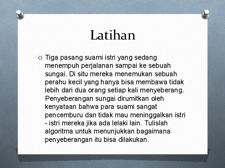 Latihan O Tiga pasang suami istri yang sedang menempuh perjalanan sampai ke sebuah sungai.