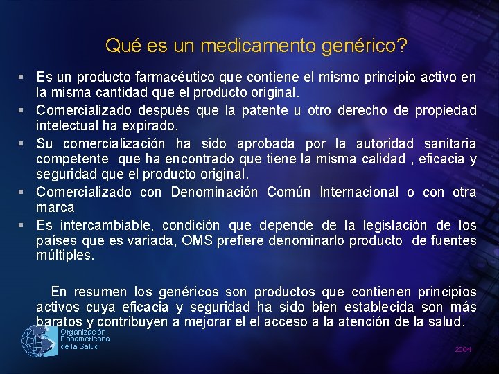 Qué es un medicamento genérico? § Es un producto farmacéutico que contiene el mismo