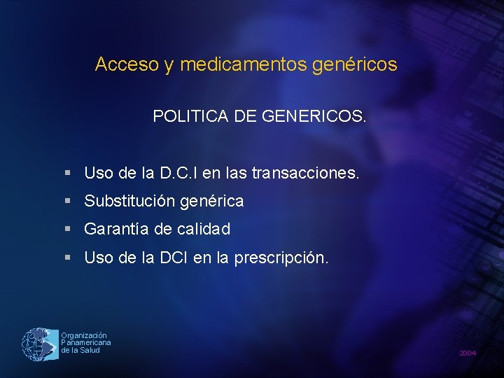 Acceso y medicamentos genéricos POLITICA DE GENERICOS. § Uso de la D. C. I