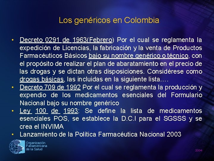 Los genéricos en Colombia • Decreto 0291 de 1963(Febrero) Por el cual se reglamenta