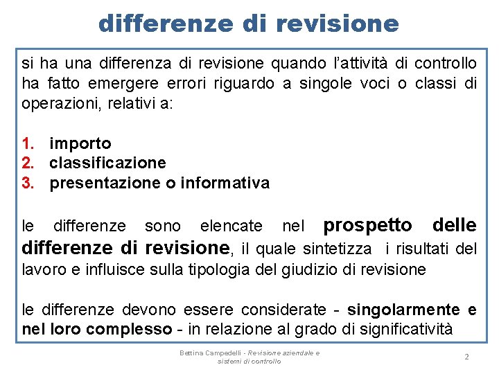 differenze di revisione si ha una differenza di revisione quando l’attività di controllo ha differenze di revisione si ha una differenza di revisione quando l’attività di controllo ha