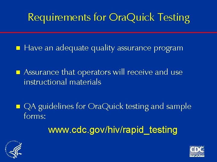 Requirements for Ora. Quick Testing n Have an adequate quality assurance program n Assurance