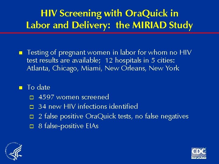 HIV Screening with Ora. Quick in Labor and Delivery: the MIRIAD Study n Testing