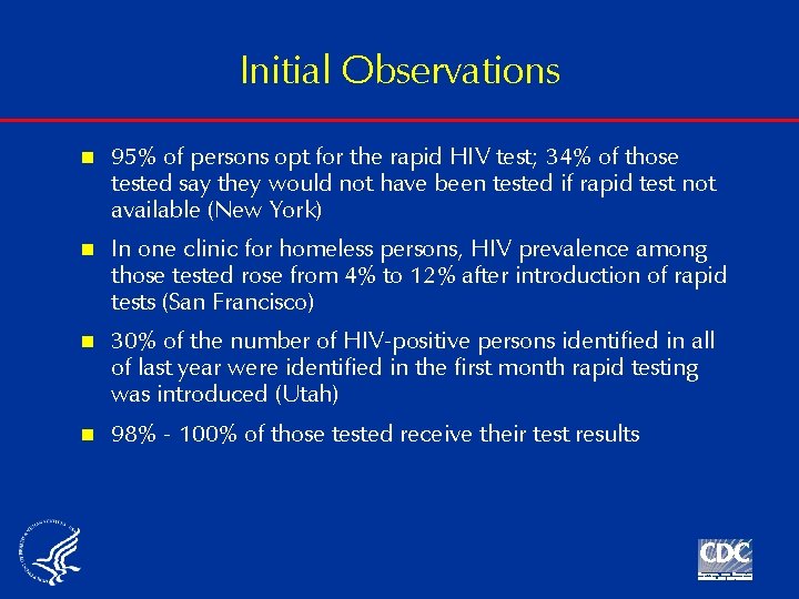 Initial Observations n 95% of persons opt for the rapid HIV test; 34% of