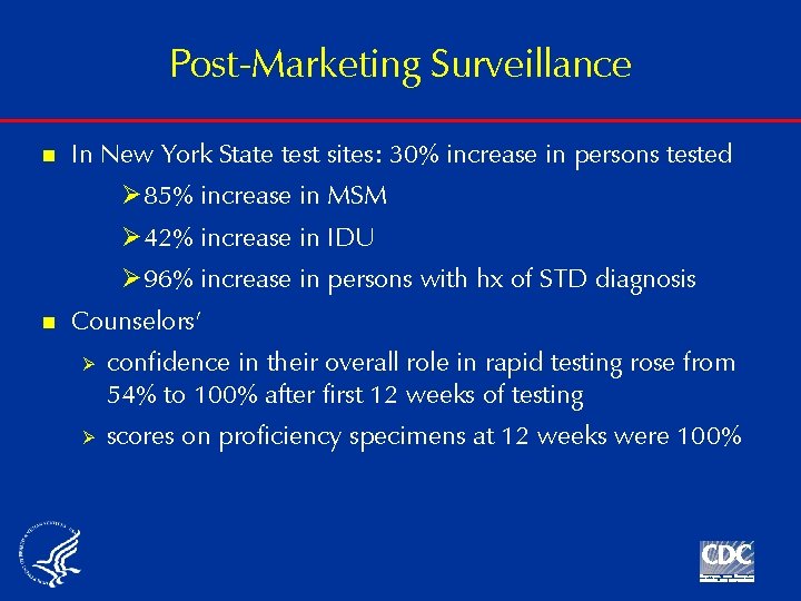 Post-Marketing Surveillance n In New York State test sites: 30% increase in persons tested