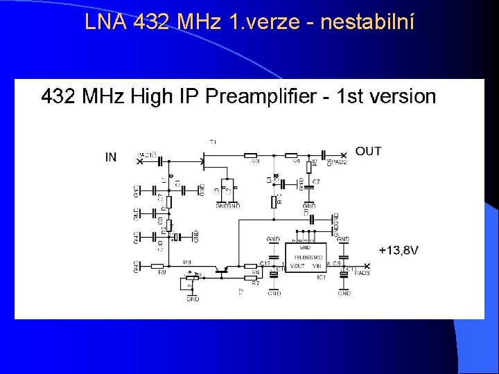 LNA 432 MHz 1. verze - nestabilní 