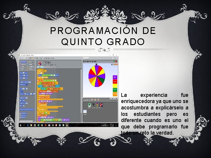 PROGRAMACIÓN DE QUINTO GRADO La experiencia fue enriquecedora ya que uno se acostumbra a PROGRAMACIÓN DE QUINTO GRADO La experiencia fue enriquecedora ya que uno se acostumbra a